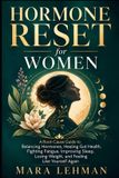 Hormone Independently Published Hormone Reset for Women: A Root-Cause Guide to Balancing Hormones, Healing Gut Health, Fighting Fatigue, Improving Sleep, Losing Weight, and Feeling Like Yourself Again Paperback
