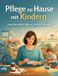 Pflege Tredition GmbH Pflege zu Hause mit Kindern