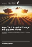 AgroTech Argelia El auge del gigante verde: Soberanía alimentaria, inteligencia artificial y robótica saharaui