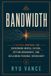 BANDWIDTH: A Tactical Protocol for Overcoming Mental Fatigue, Setting Boundaries, and Reclaiming Personal Sovereignty