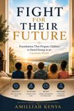 FIGHT Libri GmbH Fight for Their Future: Foundations That Prepare Children to Stand Strong in an Uncertain World