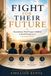 FIGHT Libri GmbH Fight for Their Future: Foundations That Prepare Children to Stand Strong in an Uncertain World