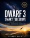 DWARF Independently Published Dwarf 3 Smart Telescope User Guide for Beginners and Outdoor Enthusiasts