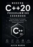 Modern C++20 Programming Cookbook