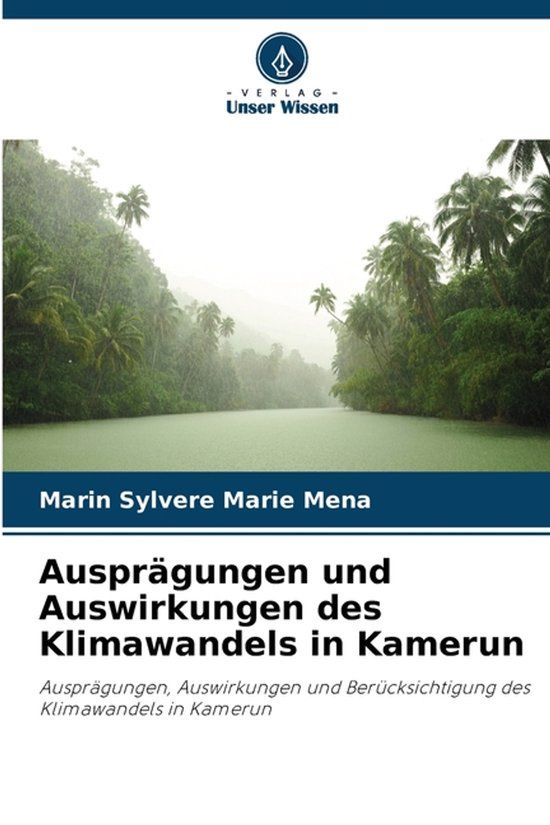 Ausprägungen Verlag Unser Wissen Ausprägungen und Auswirkungen des Klimawandels in Kamerun Paperback