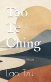Tao Te Ching: El Camino y la Virtud
