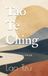 Tao Te Ching: El Camino y la Virtud
