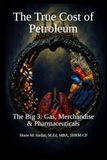 The True Cost of Petroleum: The Big 3: Gas, Merchandise, & Pharmaceuticals