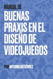 Buenas Independently Published Buenas praxis en el diseño de videojuegos Paperback