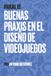 Buenas Independently Published Buenas praxis en el diseño de videojuegos Paperback