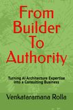 From Builder To Authority: Turning AI Architecture Expertise into a Consulting Business