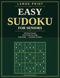 Large Print Easy Sudoku for Seniors: 100 Easy Puzzles | One Puzzle Per Page | Huge Digits | Complete Solutions