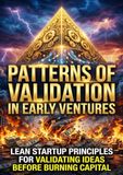 Patterns 9783565449910 Patterns of Validation in Early Ventures: Lean Startup Principles for Validating Ideas Before Burning Capital