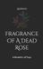 Fragrance Bol Fragrance Of A Dead Rose Paperback