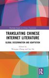 Translating Routledge Studies in Chinese Translation- Translating Chinese Internet Literature