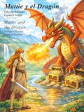 Mattie y el Dragón: Edición Bilingüe Español-Inglés: Mattie and the Dragon: Bilingual Edition Spanish-English