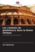 Les Editions Notre Savoir Les combats de gladiateurs dans la Rome antique Paperback