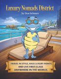 Luxury Nomads $1M District: Travel in Style, Hack Luxury Points, and Live First-Class Anywhere in the World