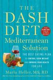 The DASH Diet Mediterranean Solution The Best Eating Plan to Control Your Weight and Improve Your Health for Life
