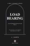 Load Bearing: A 12-Week Guided Journal for Men Carrying It All — Daily Check-Ins for Stress and Mental Load, for the Guy Everyone Leans On