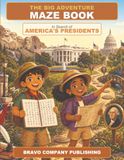 The Big Adventure Maze Book: In Search of American Presidents