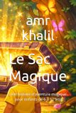Le Sac Magique: Une histoire d'aventure magique pour enfants de 6 à 12 ans