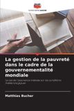 La Editions Notre Savoir La gestion de la pauvreté dans le cadre de la gouvernementalité mondiale Paperback