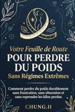 Feuille de Route pour Perdre du Poids Sans Régimes Extrêmes