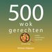 500 Veltman Uitgevers B.V. 500-serie - 500 wokgerechten