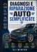 Diagnosi e riparazione auto semplificate: Manuale illustrato passo passo per la risoluzione dei problemi, il collaudo, la manutenzione e la riparazione dei guasti più comuni dei veicoli