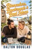 Binoculars, Dalton Douglas Binoculars, Backroads & Bad Ideas