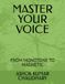 MASTER YOUR VOICE: FROM MONOTONE TO MAGNETIC