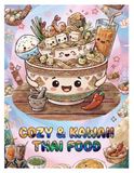 Cozy&kawaii Thai food coloring book: Cozy & kawaii Thai food coloring book: Kawaii Thai coloring book for adults and kids