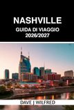 GUIDA DI VIAGGIO A NASHVILLE 2026/2027