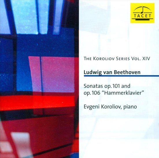 Tacet The Koroliov Series Vol.14: Beethoven Op. 101, 106
