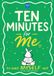 Ten Minutes for Me: 30 Days to Reset, Reflect, and Refocus