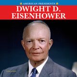 Dwight Norwood House Press American Presidents- Dwight D. Eisenhower Hardcover