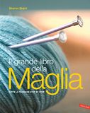 Il Antonio Vallardi editore Srl Il grande libro della maglia. Tutte le tecniche step by step. Nuova ediz. Paperback