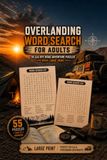 Overlanding Word Search: 55 Large-Print 4x4 Off-Road Adventure Puzzles for Adults with Full Solutions