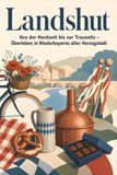 Landshut: GPSR Kontakt Landshut: Von der Hochzeit bis zur Trausnitz - Überleben in Niederbayerns alter Herzogstadt Paperback