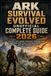 ARK: Survival Evolved Unofficial Complete Guide 2026