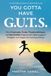 You Libri GmbH You Gotta Have G.U.T.S.: How Gratitude, Unity, Trustworthiness, and Spirituality Empowered a Sharecropper’s Daughter to Conquer the American Dream