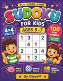 Sudoku for Kids Ages 5–7: 200 Fun 4×4 Sudoku Puzzles with Solutions: A Beginner-Friendly Sudoku Puzzle Book to Build Logic, Focus, and Problem-Solving Skills