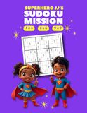 Sudoku Superhero JJ's Sudoku Mission: Sudoku Puzzle Book For Kids 8-12 Years - 204 Sudoku Puzzles