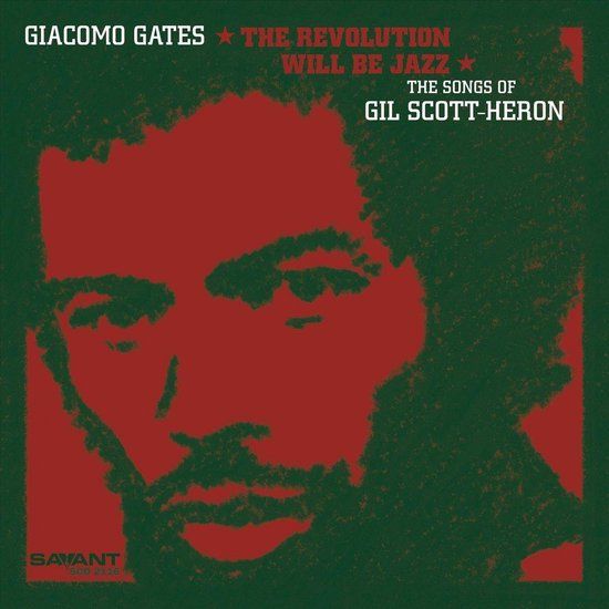 The Savant Records The Revolution Will Be Jazz: The Songs Of Gil Scott-Heron