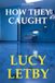 How Libri GmbH How They Caught Lucy Letby Paperback