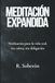 MEDITACIÓN EXPANDIDA: Meditación para la vida real, sin calma, sin obligación