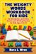 The Weighty Words Workbook For Kids