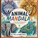 Animal Mandalas: Coloring Book of Intricate Designs for Animal Lovers