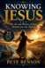 Knowing The Knowing Series: Faith Stories Retold for the Heart - Knowing Jesus